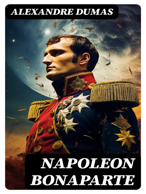 Title details for Napoleon Bonaparte by Alexandre Dumas - Available